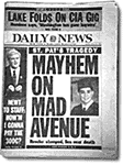 Newspaper headline: Mayhem on Mad Ave.