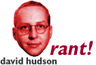 Rant! David Hudson